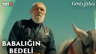 Babalığımın bedelini ödüyorum! - Gönül Dağı Özel Sahneler