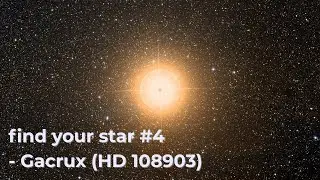 find your star music #4 - Gacrux | &gamma; Crucis (HD 108903) [ 1 Hours  |  relaxing music ]