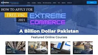 How to apply for free VBC (Video Boot Camp) Training 2021 | Extreme Commerce | Sunny Ali