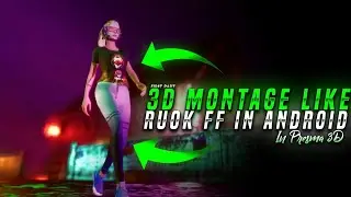 Edit 3D Montage Like Ruok FF IN Android | 3D Montage Tutorial | How To Edit Like Ruok FF