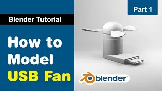 Blender Tutorial | Create USB Fan | Part - 1 | Blender Beginner Tutorial - Part 1 | ZamanCreative