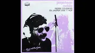 Pierre Courbois En Jasper van 't Hof - Perpetuum Mobile (Full Album)