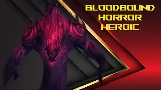 Bloodbound Horror Heroic | Fury Warrior