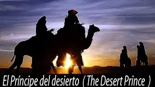CARLOS BREGON : El Príncipe del desierto  ( The Desert Prince  )