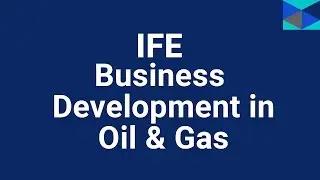 IFE Energy Training - Business Development in the Oil & Gas Sector Course