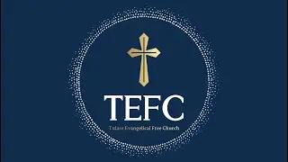 January 18th - Tulare Evangelical Free Church