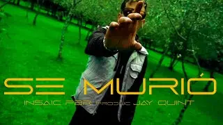 Se muri&oacute; x Insaic prod JayQuint