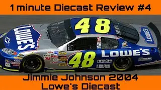 1 Minute NASCAR diecast Reviews #4 Jimmie Johnson 2004 Lowe&rsquo;s Diecast 