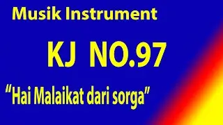 KIDUNG JEMAAT NO 97 HAI MALAIKAT DARI SORGA  Karaoke KJ dengan instrument musik pengiring