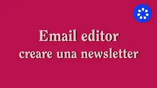 Email editor: come creare una newsletter in pochi minuti | TUTORIAL