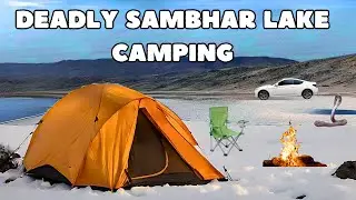 Night Camping at Deadly Sambhar Lake💀💀 | खतरनाक सांभर झील