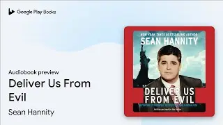 Deliver Us From Evil: Defeating Terrorism,&hellip; by Sean Hannity &middot; Audiobook preview