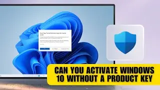 Can You Activate Windows 10 Without a Product Key (Legally No, Here is Why)