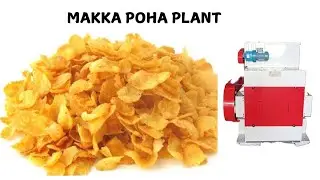 *Makka poha plant-400 kg per hour* Mfg. by Raj Food Industries Faridabad (M.No. 8826072790)