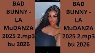 BAD BUNNY - LA MuDANZA  bersion flamenca2025 2.mp3 2026