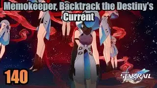 Memokeeper, Backtrack the Destiny's Current #140 - Honkai Star Rail 3.6