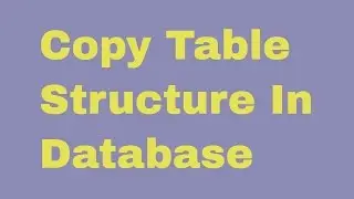 Copy Table Structure In Database