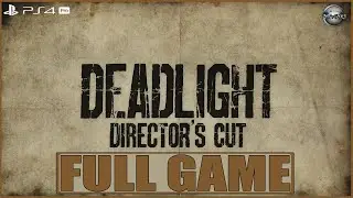 Deadlight: Director's Cut FULL GAME Walkthrough Gameplay PS4 Pro (No Commentary)