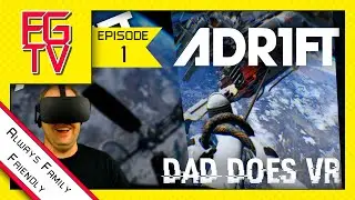 ADR1FT 1 FAMILY FRIENDLY VR SPACE Oculus Rift CV1 REACTION REVIEW FGTV Dad Does VR Family Gaming TV