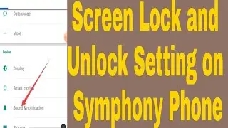 Screen Lock and Unlock Setting on Symphony Phone