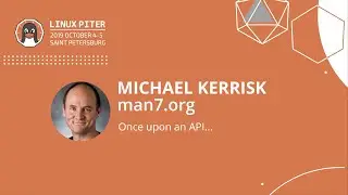 [ENG] Michael Kerrisk (man7.org): Once upon an API... / #LinuxPiter