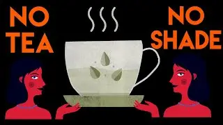 Intro // No Tea, No Shade