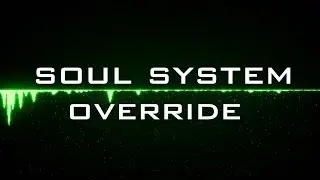 Soul System Override (Addictive music)