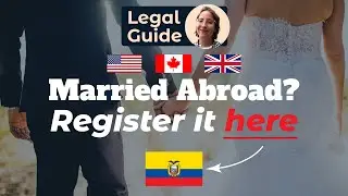 Married Abroad? Do THIS in Ecuador!