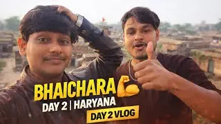 15 Din Haryana Mein | Dost Ki Shaadi Day 2 Vlog | Bhaichara On Top 💪🔥