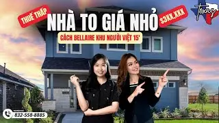 Nhà TO BỰ Giá NHỎ $3xx,xxx THUẾ THẤP | 15' tới khu Người Việt Bellaire, Texas