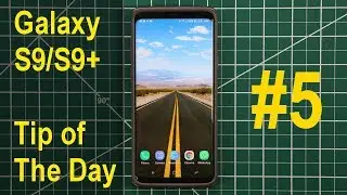 Samsung Galaxy S9/S9+ - Tip of the Day You Need To Know (#5)
