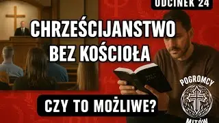Chrześcijaństwo bez Kościoła &ndash; POGROMCY MIT&Oacute;W &ndash; Paweł Lupa, dr Filip Sylwestrowicz