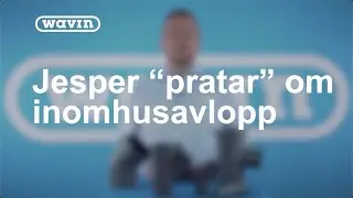 Jesper pratar om inomhusavlopp I Wavin