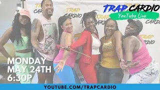 Trap Cardio Monday&rsquo;s - 5/24