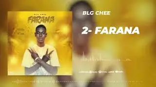 BLG CHE -  Farana (Ma Mélodie)