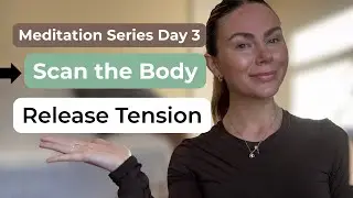 10 Minute Body Scan Meditation to Release Tension (Day 3)