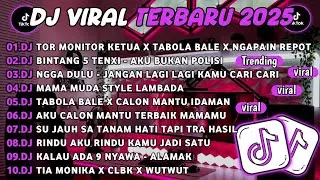 DJ TIKTOK TERBARU 2025🎵DJ TOR MONITOR KETUA X TABOLA BALE X NGAPAIN REPOT🎵DJ BINTANG 5 TENXI