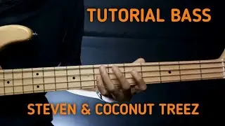 Tutorial Bass | Welcome To My Paradise - Steven & Coconut treez