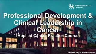 Professional Development and Clinical Leadership in Cancer Module