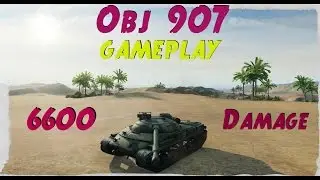 World of Tanks 9.5: Obj. 907  6600 Damage