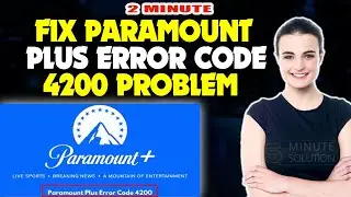 FIX PARAMOUNT PLUS ERROR CODE 4200 Problem 2024