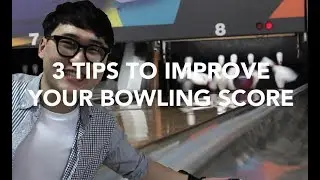 3 Tips to Improve Your Bowling Score