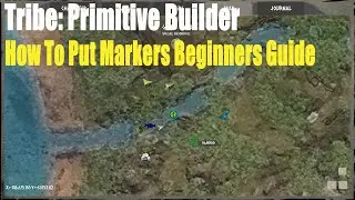 Tribe: Primitive Builder, How To Put Markers Beginners Guide