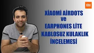 A101´e GELEN XİAOMİ EARBUDS S VE EARPHONES LİTE İNCELEMESİ