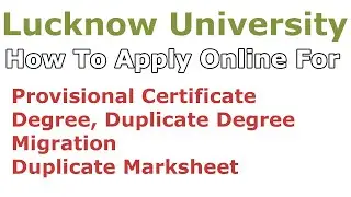 How to apply for Provisional and Degree in Lucknow University | LU Ease