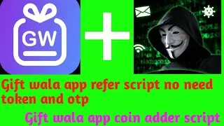 Gift wala app refer script no need token and otp | Gift wala app coin adder script