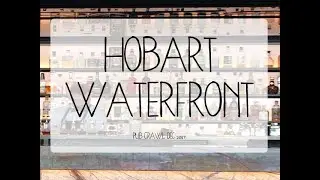 Hobart Waterfront | Enjoying an Afternoon in Hobart