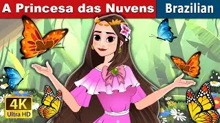 A Princesa das Nuvens | The Princess of the Clouds in Brazilian | @BrazilianFairyTales