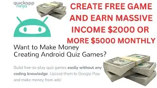 QuickAppNinja: Create Android Games without any Coding &ndash; Earn $100 Every Day!