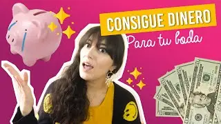 Consigue dinero para tu boda | Las 3 cosas que a mi me funcionaron